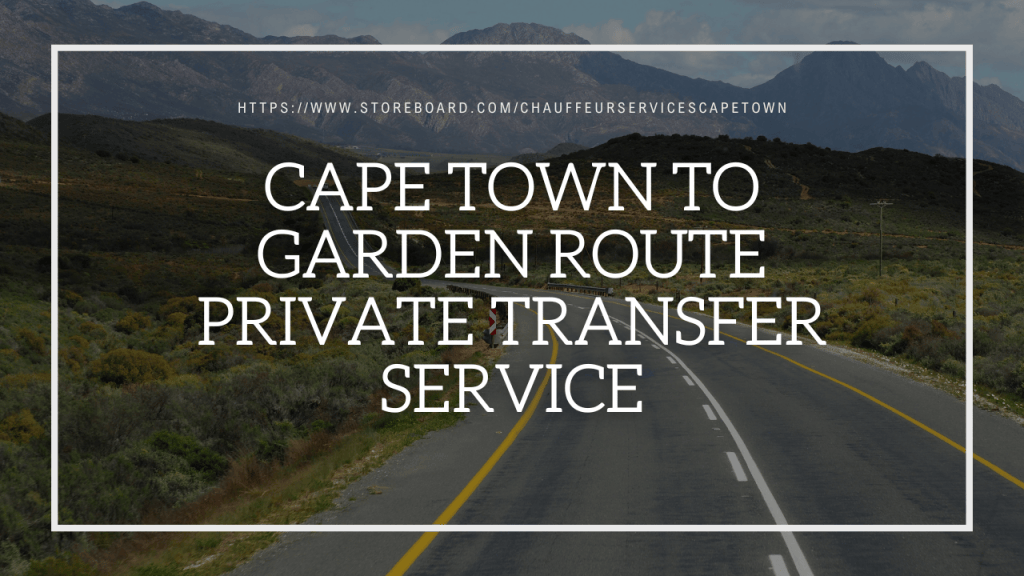 Cape Town to Garden Route Private Transfer&nbsp;Service